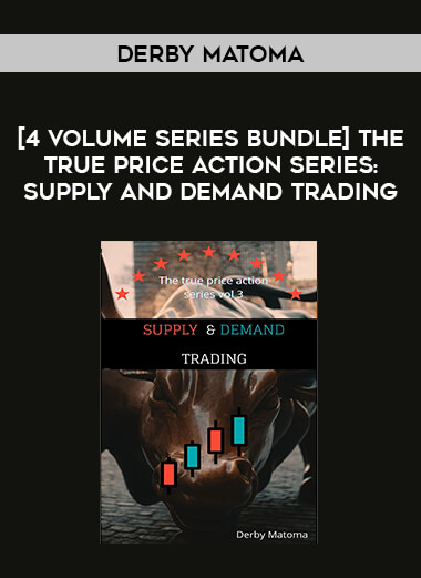 Derby Matoma - [4 Volume Series Bundle] The True Price Action Series : Supply and Demand Trading download