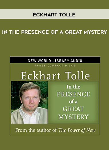 Eckhart Tolle - In The Presence Of A Great Mystery download
