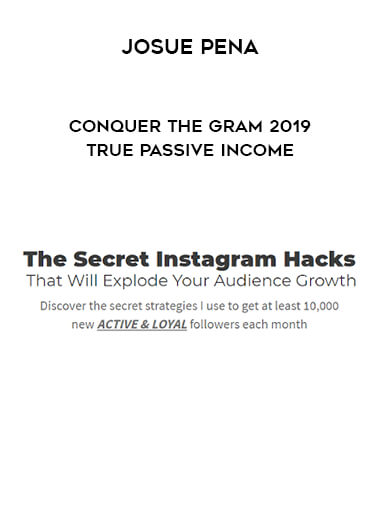 Josue Pena - Conquer The Gram 2019 True Passive Income download