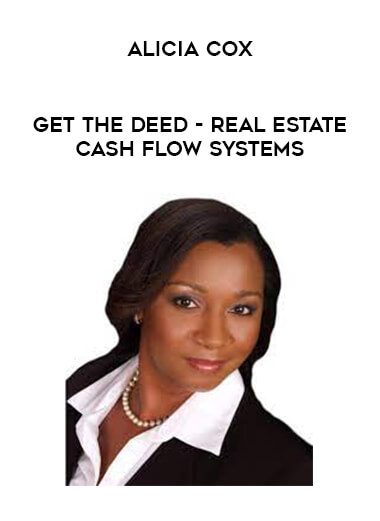 Alicia Cox - Get the Deed - Real Estate Cash Flow Systems download
